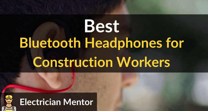 Best Bluetooth Headphones For Construction Workers