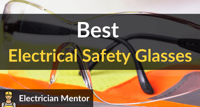 Best Electrical Safety Glasses