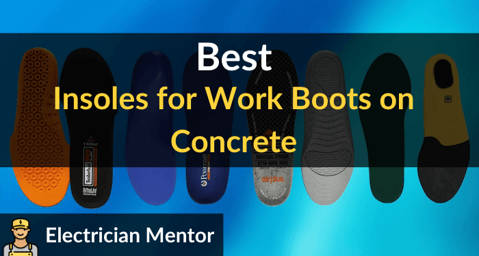 best insoles for working on concrete