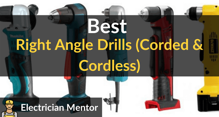 Best Right Angle Drills (corded Cordless)