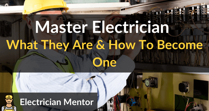 Master Electrician What They Are How To Become One